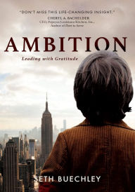 Title: Ambition: Leading with Gratitude, Author: Seth Buechley