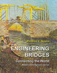 Title: Engineering Bridges: Connecting the World, Author: Pendred E. Noyce