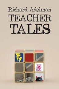 Title: Teacher Tales, Author: Richard Adelman
