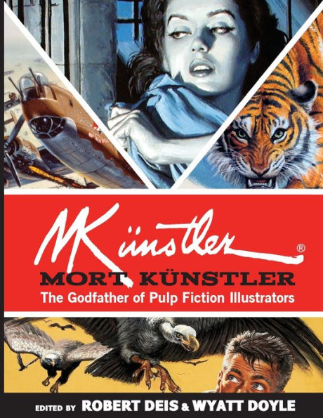 Mort KÃ¯Â¿Â½nstler: The Godfather of Pulp Fiction Illustrators