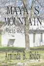 Maya's Mountain: Where God Stands Up