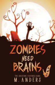 Title: Zombies Need Brains, Author: M Anders