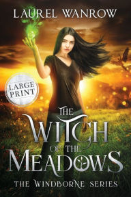 Title: The Witch of the Meadows: Large Print Edition, Author: Laurel Wanrow