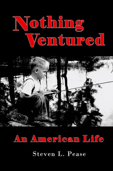 Nothing Ventured: An American Life