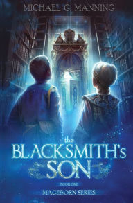 Title: The Blacksmith's Son, Author: Michael G Manning