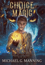 Title: The Choice of Magic, Author: Michael G. Manning