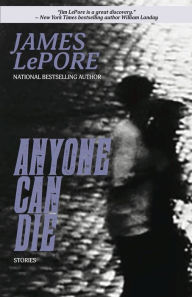 Title: Anyone Can Die, Author: James LePore