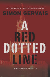 Title: A Red Dotted Line (Mike Walton Series #2), Author: Simon Gervais