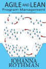 Agile and Lean Program Management: Scaling Collaboration Across the Organization