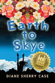 Title: Earth to Skye, Author: Diane Sherry Case