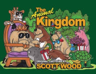 Title: The Animal Kingdom: Original Cartoons by Scott Wood, Author: Scott Wood