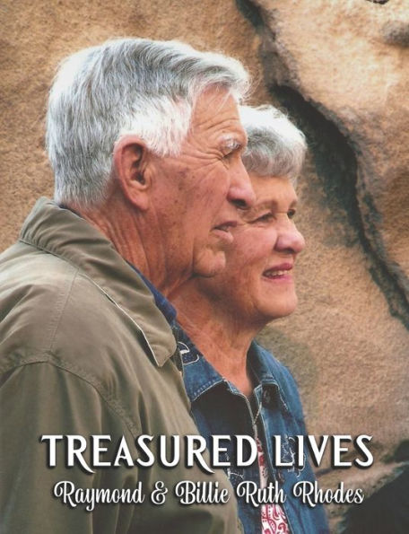 TREASURED LIVES, Raymond & Billie Ruth Rhodes: A special pictorial biography complied by the Raymond Rhodes Family / Black and White Photo Version