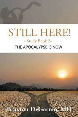 Still Here! The Apocalypse is Now