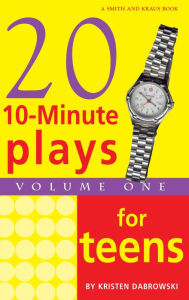 Title: 10-Minute Plays for Teens, Volume 1, Author: Kristen Dabrowski