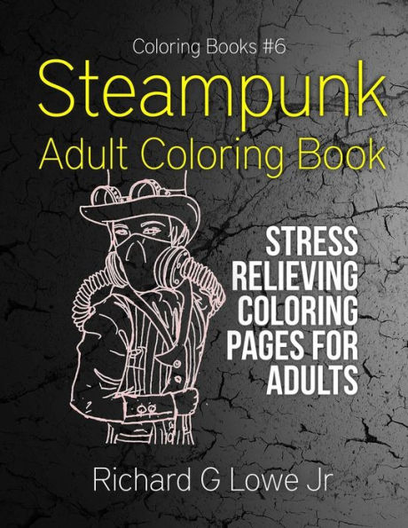 Steampunk Adult Coloring Book: Stress Relieving Coloring Pages for Adults