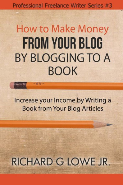 How to Make Money from your Blog by Blogging a Book: Increase Income Writing Book Articles