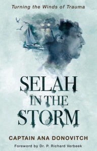 Title: Selah in the Storm: Turning the Winds of Trauma, Author: Don't Hurt Bob