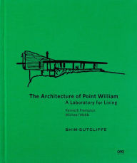 Title: The Architecture of Point William, Author: Shim Sutcliffe