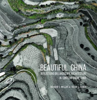 Title: Beautiful China: Reflections on Landscape Architecture in Contemporary China, Author: Richard J. Weller