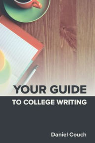 Title: Your Guide to College Writing, Author: Daniel Couch