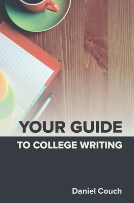 Your Guide to College Writing