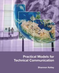 Title: Practical Models for Technical Communication, Author: Shannon Kelley