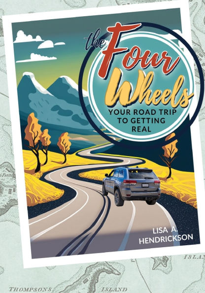 The Four Wheels: Your Road Trip to Getting Real