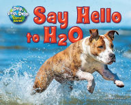 Title: Say Hello to H2O, Author: Ellen Lawrence