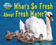 Title: What's So Fresh about Fresh Water?, Author: Ellen Lawrence