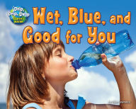 Title: Wet, Blue, and Good for You, Author: Ellen Lawrence