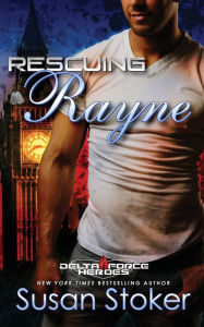 Title: Rescuing Rayne, Author: Susan Stoker