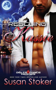 Title: Rescuing Kassie, Author: Susan Stoker