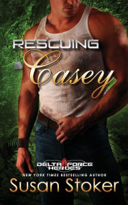 Title: Rescuing Casey, Author: Susan Stoker