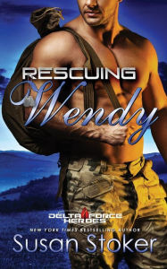 Title: Rescuing Wendy, Author: Susan Stoker