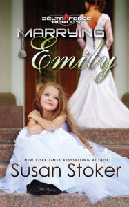 Title: Marrying Emily, Author: Susan Stoker