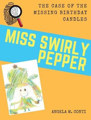 Miss Swirly Pepper: The Case of the Missing Birthday Candles