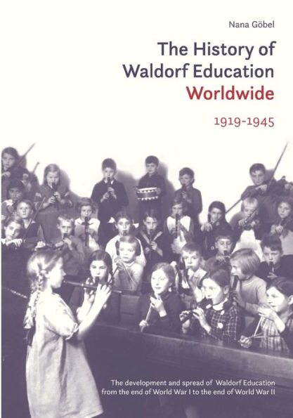 The History of Waldorf Education Worldwide: 1919-1945