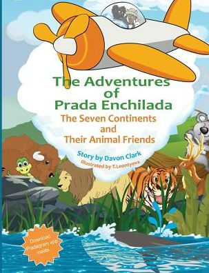 The Adventures of Prada Enchilada: The Seven Continents and Their Animal Friends