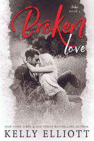 Title: Broken Love (Broken Series #4), Author: Kelly Elliott