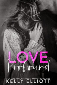 Title: Love Profound, Author: Kelly Elliott