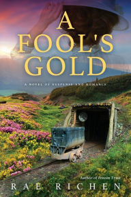 Title: A Fool's Gold: A Novel of Suspense and Romance, Author: Rae Richen