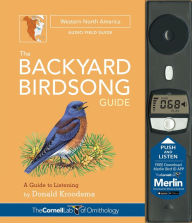 Title: The Backyard Birdsong Guide Western North America: A Guide to Listening, Author: Donald Kroodsma