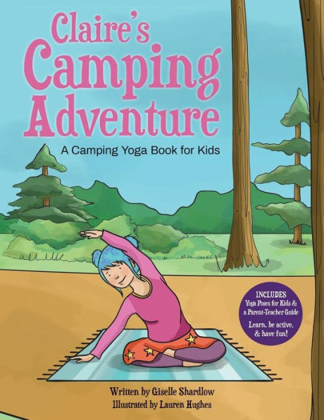 Claire's Camping Adventure: A Camping Yoga Book for Kids