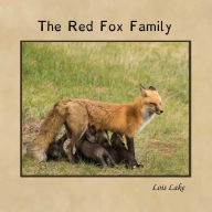 Title: The Red Fox Family, Author: Lois Lake