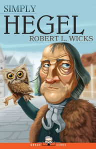 Title: Simply Hegel, Author: Robert L Wicks