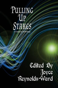 Title: Pulling Up Stakes: A CampCon Anthology, Author: G. David Nordley