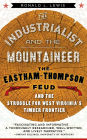 The Industrialist and the Mountaineer: The Eastham-Thompson Feud and the Struggle for West Virginia's Timber Frontier