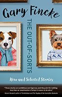 Title: The Out-of-Sorts: New and Selected Stories, Author: Gary Fincke