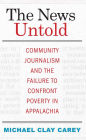 The News Untold: Community Journalism and the Failure to Confront Poverty in Appalachia