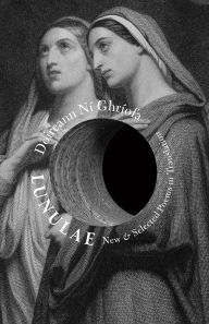 Title: Lunulae: New & Selected Poems in Translation, Author: Doireann Ní Ghríofa